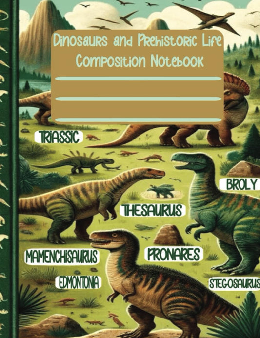 Dinosaurs and Prehistoric Life Composition Notebook