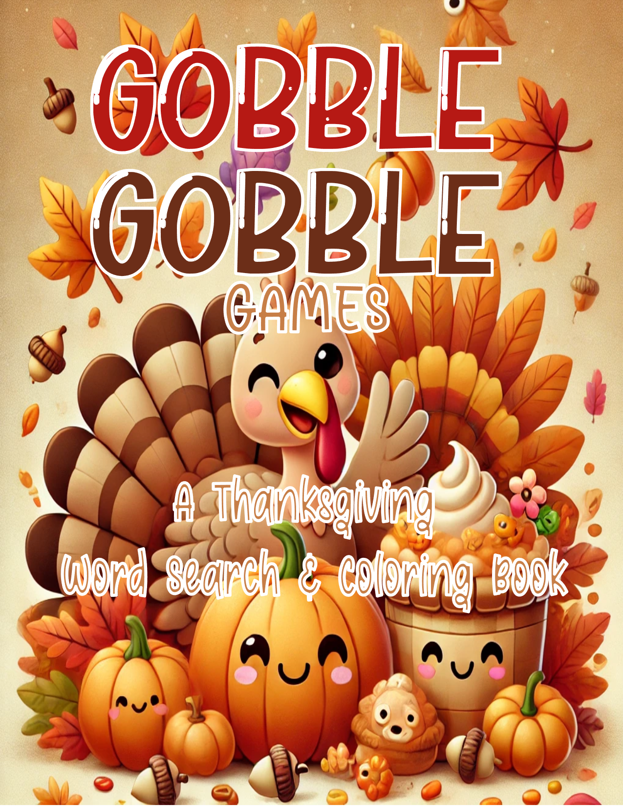 Gobble Gobble Games: A Thanksgiving Word Search & Coloring Book