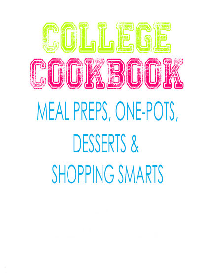 Feed Yourself College Edition - Meal Prep, One-Pot Meals and Shopping Smarts